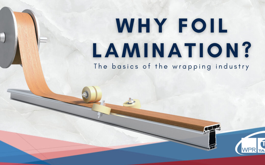 WHY FOIL LAMINATION?